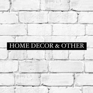HOME DECOR & OTHER